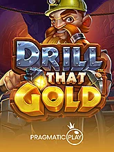 Drill that Gold™